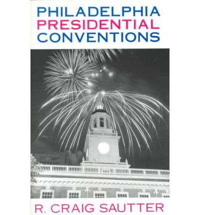 Philadelphia Presidential Conventions