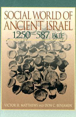Social World of Ancient Israel, 1250-587 BCE