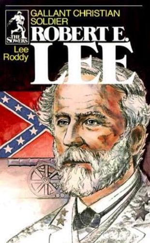 Robert E. Lee, Christian General & Gentleman