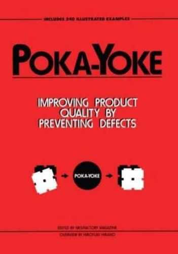 Poka-Yoke: Improving Product Quality by Preventing Defects