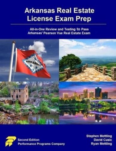 Arkansas Real Estate License Exam Prep: All-in-One Review and Testing to Pass Arkansas' Pearson Vue Real Estate Exam