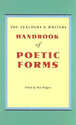 The Teachers & Writers Handbook of Poetic Forms