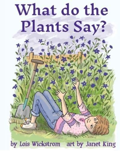 What Do the Plants Say? (Paperback 8X10)