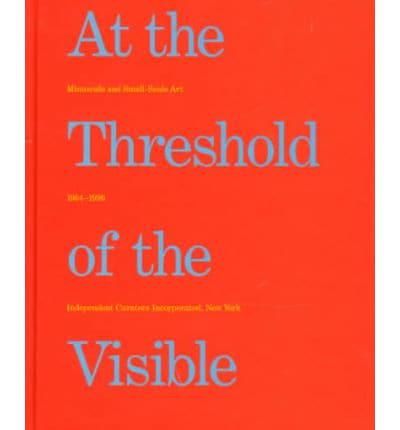 At the Threshold of the Visible