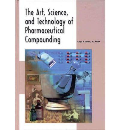 The Art, Science, and Technology of Pharmaceutical Compounding