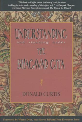 Understanding and Standing Under the Bhagavad Gita