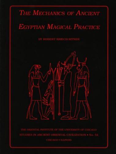 The Mechanics of Ancient Egyptian Magical Practice