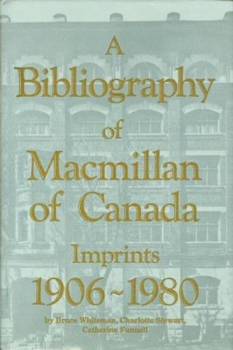 A Bibliography of Macmillan of Canada Imprints 1906-1980
