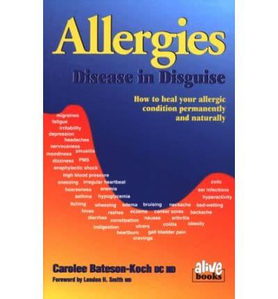 Allergies: Disease in Disguise