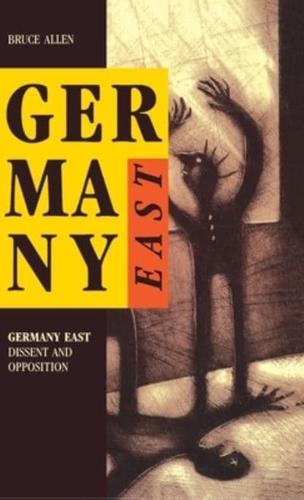 Germany East: Dissent and Opposition