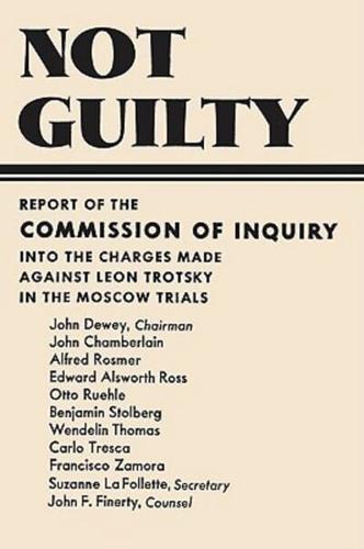 Not Guilty Report of the Commission of Inquiry into the Charges Made Against Leon Trotsky in the Moscow Trials