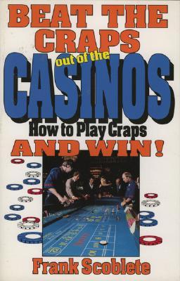 Beat the Craps Out of the Casinos