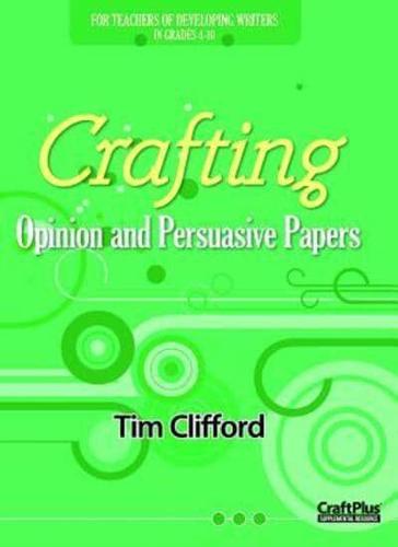 Crafting Opinion and Persuasive Papers