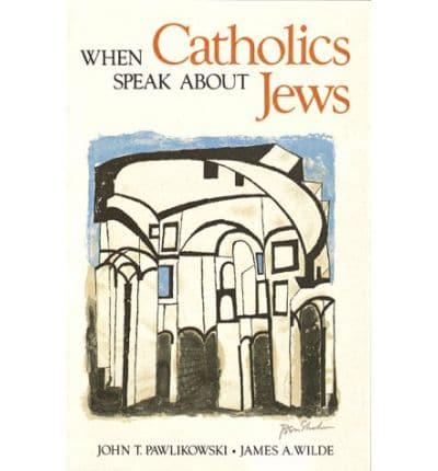 When Catholics Speak About Jews