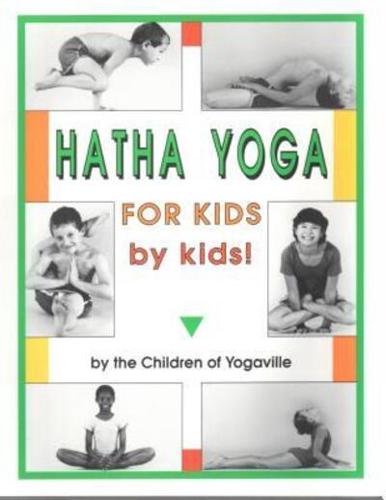 Hatha Yoga for Kids, by Kids!