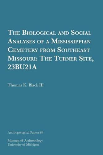 The Biological and Social Analyses of a Mississippian Cemetery from Southeast Missouri