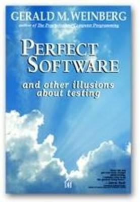 Perfect Software--and Other Illusions About Testing