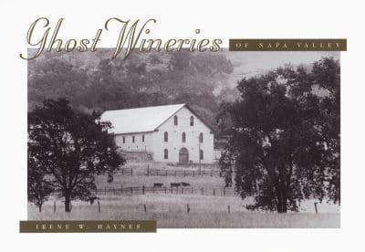 Ghost Wineries of Napa Valley