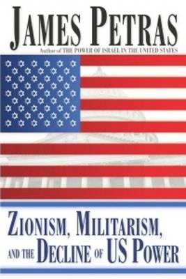 Zionism, Militarism, and the Decline of US Power