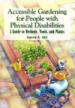 Accessible Gardening for People With Physical Disabilities