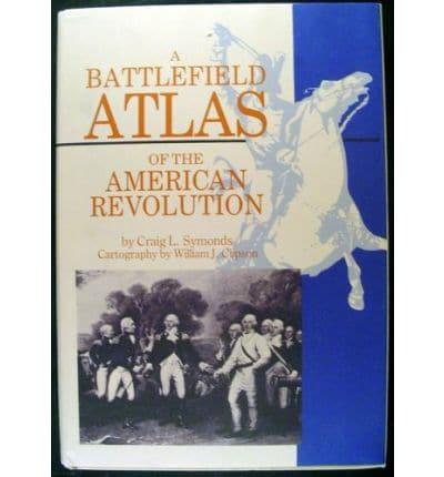 A Battlefield Atlas of the American Revolution