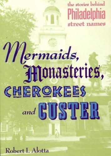 Mermaids, Monasteries, Cherokees, and Custer