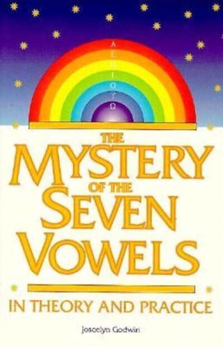 The Mystery of the Seven Vowels in Theory and Practice