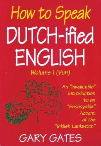 How to Speak Dutchified English
