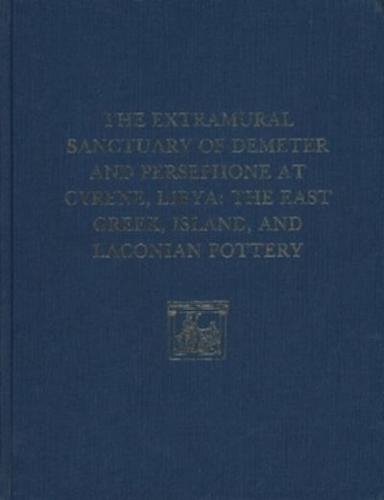 The Extramural Sanctuary of Demeter and Persephone at Cyrene, Libya, Final Reports, Volume II