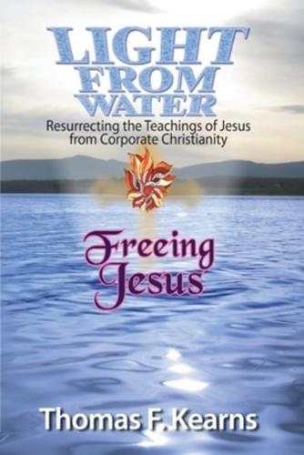 Light from Water Freeing Jesus