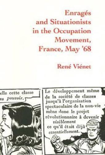 Enragés and Situationists in the Occupation Movement, France May '68