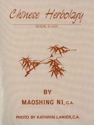 Chinese Herbology Made Easy