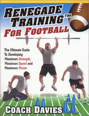 Renegade Training for Football