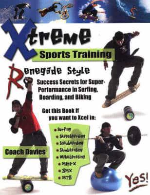 Xtreme Sports Training Renegade Style