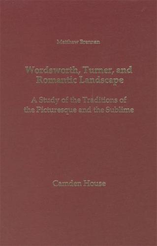 Wordsworth, Turner, and Romantic Landscape
