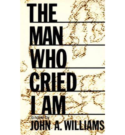 The Man Who Cried I Am
