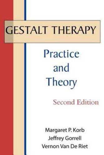 Gestalt Therapy: Practice and Theory