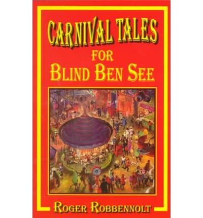 Carnival Tales for Blind Ben See