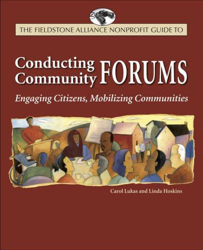 The Wilder Nonprofit Field Guide to Conducting Community Forums