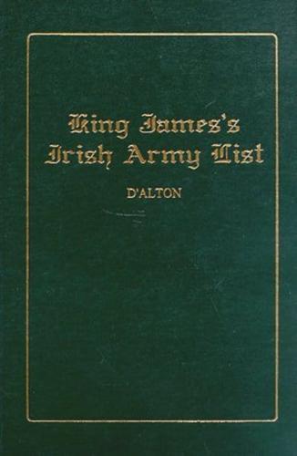 Illustrations, Historical and Genealogical, of King James's Irish Army List (1689)