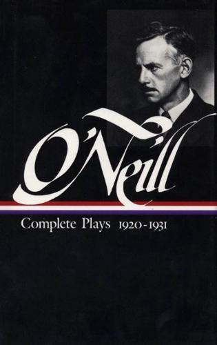 Eugene O'Neill: Complete Plays Vol. 2 1920-1931 (LOA #41)