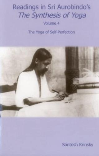 Readings in Sri Aurobindo's the Synthesis of Yoga