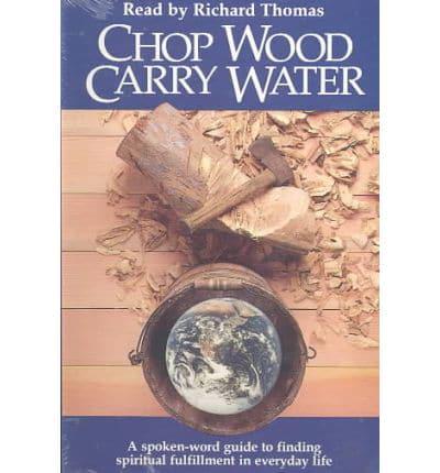 Chop Wood, Carry Water