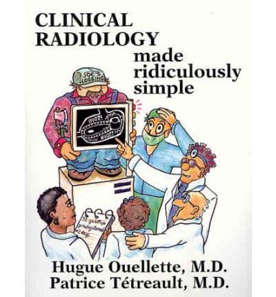 Clinical Radiology Made Ridiculously Simple