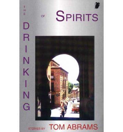 The Drinking of Spirits