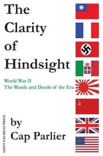 The Clarity of Hindsight: The Words and Deeds of the Era