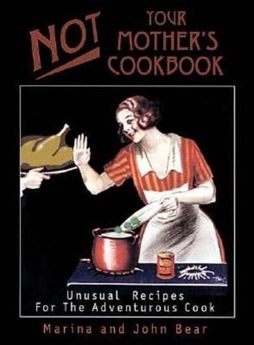 Not Your Mother's Cookbook