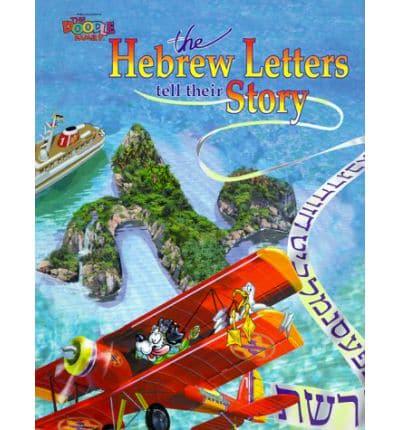 The Hebrew Letters Tell Their Story