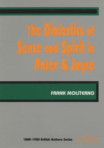 The Dialectics of Sense and Spirit in Pater & Joyce