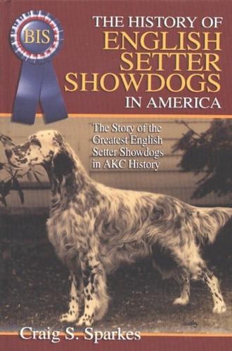 The History of English Setter Showdogs in America
